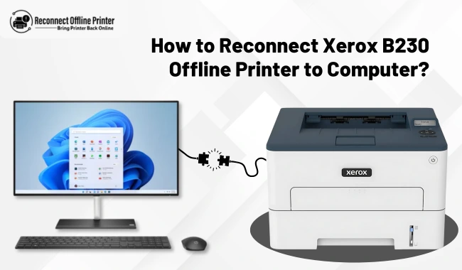 How to Reconnect Xerox B230 Offline Printer to Computer?