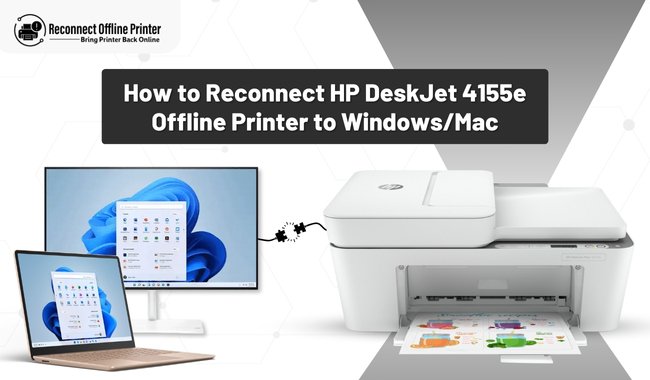 How to Reconnect HP DeskJet 4155e Offline Printer? (Windows & Mac)