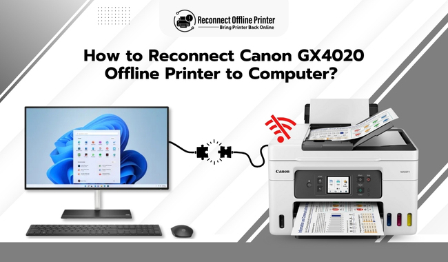 How to Reconnect Canon GX4020 Offline Printer to Computer? (Easy Fix)