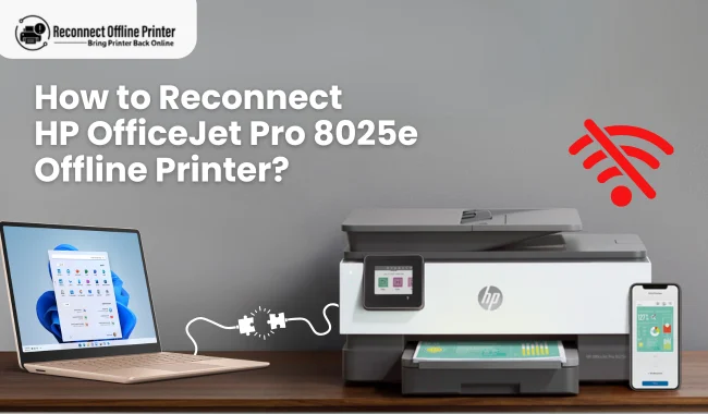 How to Reconnect HP OfficeJet Pro 8025e Offline Printer?